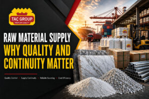Raw Material Supply Why Quality and Continuity Matter